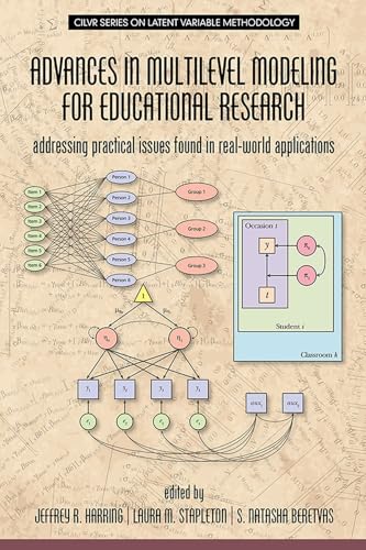 Advances in Multilevel Modeling for Educational Research : Addressing Practical Issues Found in Real-World Applications