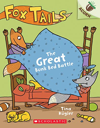 The Great Bunk Bed Battle (Fox Tails: Scholastic Acorn)