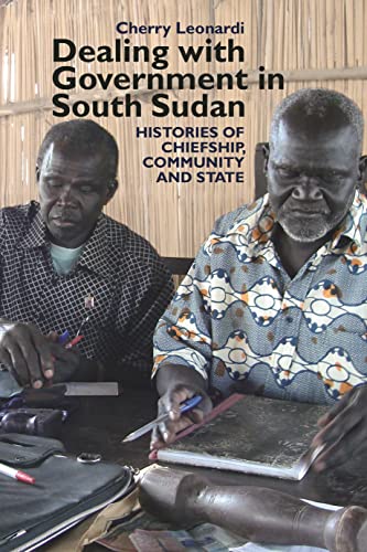Dealing with Government in South Sudan: Histories of Chiefship