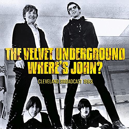 CD cover for The Velvet Underground’s “Where’s John?” featuring band members.