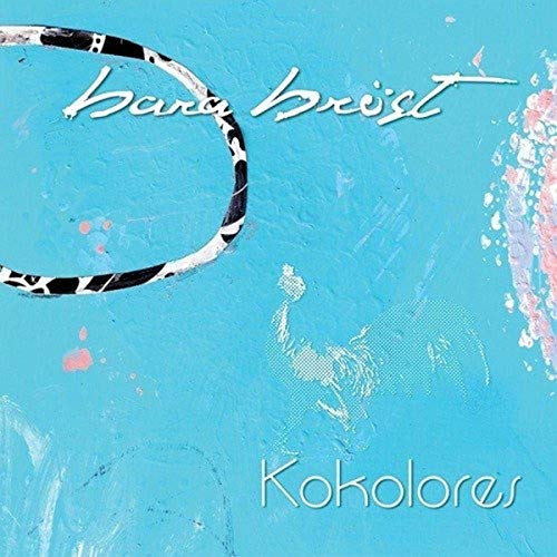 CD cover with abstract blue paint, a dark circle, and text “Bara Brost” and “Kokolores”.