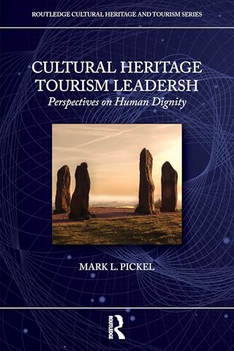 Cultural Heritage Tourism Leadership : Perspectives on Human Dignity