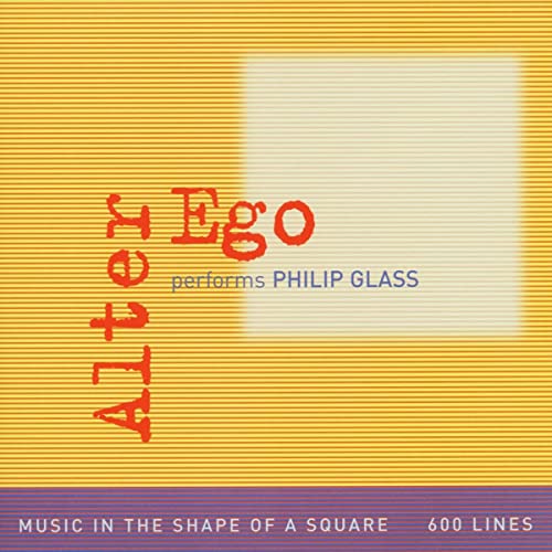CD cover: yellow lines, white square, red text "Alter Ego performs Philip Glass".