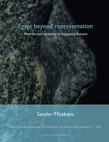 Egypt beyond representation : Materials and materiality of Aegyptiaca Romana