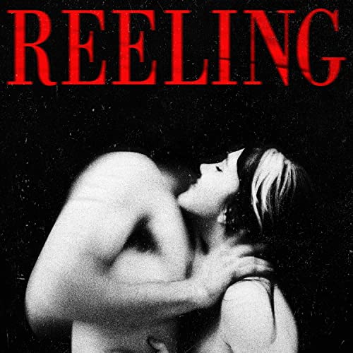 Black and white photo of two people embracing, with red “REELING” text.