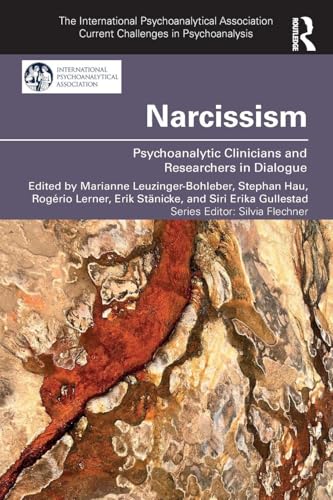 Narcissism : Psychoanalytic Clinicians and Researchers in Dialogue