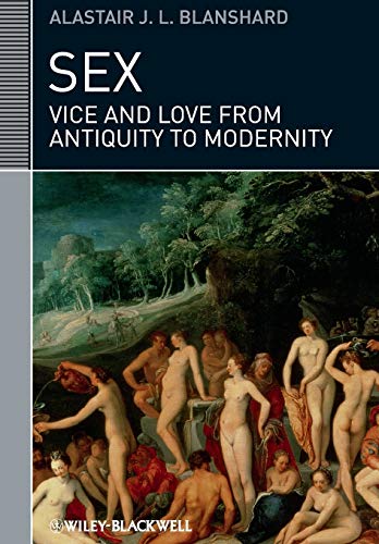 Sex: Vice and Love from Antiquity to Modernity