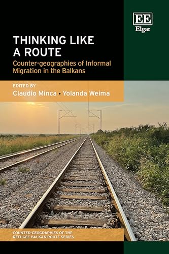 Thinking Like a Route : Counter-geographies of Informal Migration in the Balkans