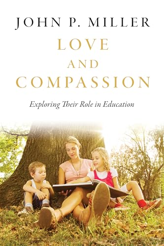 Love and Compassion : Exploring Their Role in Education