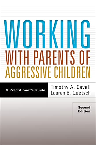 Working With Parents of Aggressive Children: A Practitioners Guide
