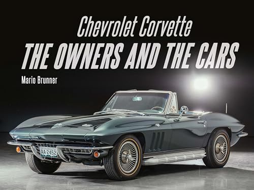 Chevrolet Corvette : The Owners and the Cars