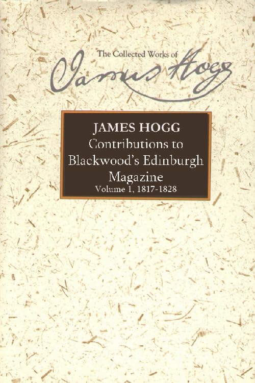 Contributions to Blackwood's Edinburgh Magazine : Volume 1, 1817-1828