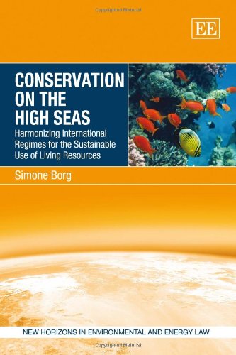 Conservation on the High Seas: Harmonizing International Regimes for the Sustainable Use of Living Resources