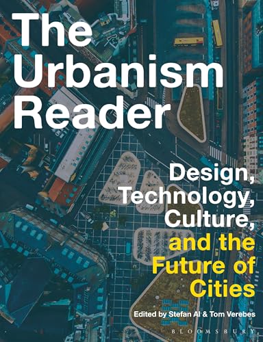 The Urbanism Reader : Design, Technology, Culture and the Future of Cities