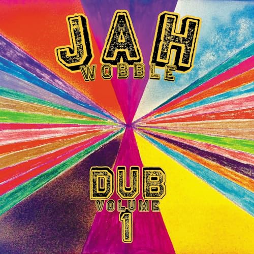Album cover for Jah Wobble’s “Dub Volume 1” with colorful radial burst.