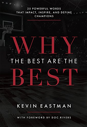 Why The Best Are The Best : 25 Powerful Words That Impact, Inspire, And Define Champions