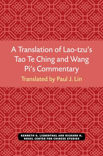 A Translation of Lao-tzu’s Tao Te Ching and Wang Pi’s Commentary