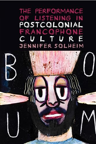 The Performance of Listening in Postcolonial Francophone Culture : 52