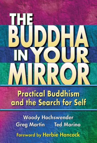 BUDDHA IN YOUR MIRROR: Practical Buddhism and the Secret Search for Self