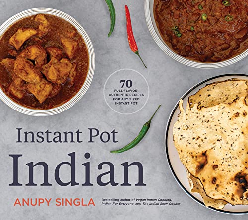 The Indian Instant Pot Cookbook: 70 Healthy