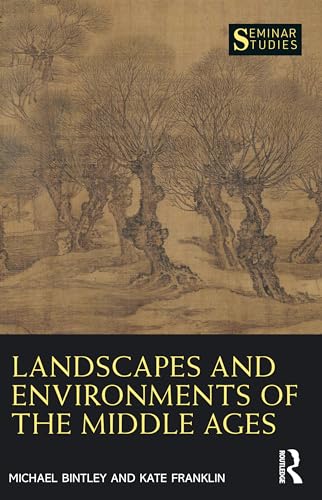 Landscapes and Environments of the Middle Ages (Seminar Studies)