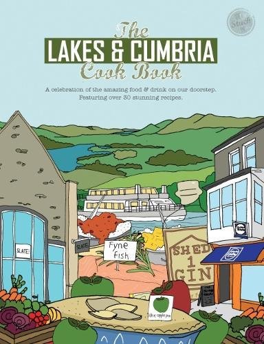 The Lakes & Cumbria Cook Book: A celebration of the amazing food & drink on our doorstep (Get Stuck In): 29