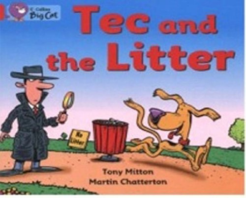 Tec and the Litter: Tec the detective turns up again for another mystery. (Collins Big Cat): Band 02b/Red B