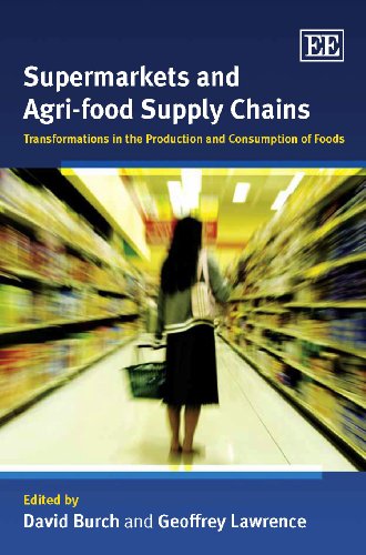 Supermarkets and Agri-Food Supply Chains: Transformations in the Production and Consumption of Foods