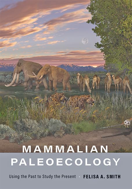 Mammalian Paleoecology: Using the Past to Study the Present