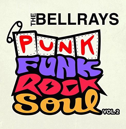 Album cover for The Bellrays’ “Punk Funk Rock Soul, Vol 2” with colorful text.