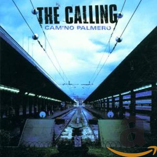 CD cover for “The Calling - Camino Palmero” with a railway perspective.