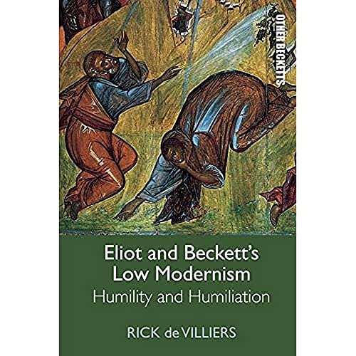 Eliot and Beckett’s Low Modernism : Humility and Humiliation