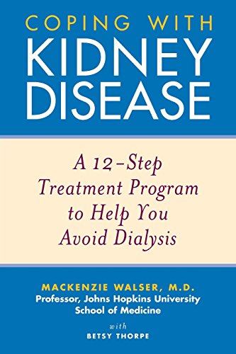 Kidney Disease: A 12-Step Treatment Program to Help You Avoid Dialysis