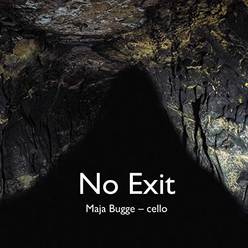 Dark cave entrance with text overlay reading No Exit and Maja Bugge - cello.