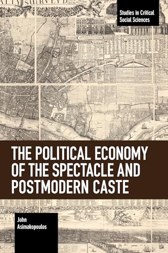 The Political Economy of the Spectacle and Postmodern Caste