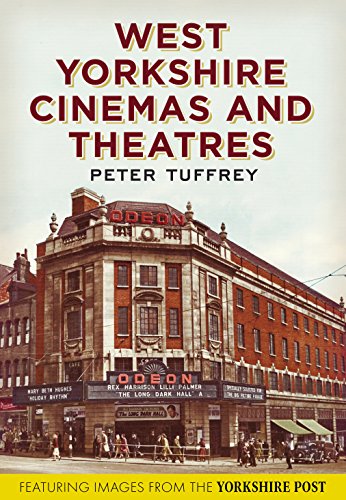 West Yorkshire Cinemas and Theatres : From the Yorkshire Post Picture Archives