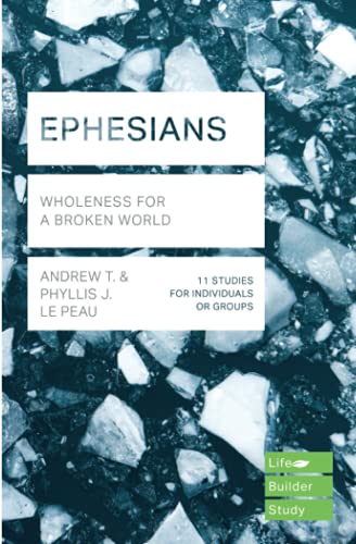 Ephesians (Lifebuilder Study Guides): Wholeness for a broken world (Lifebuilder Bible Study Guides) (Lifebuilder Bible Study Guides, 205)