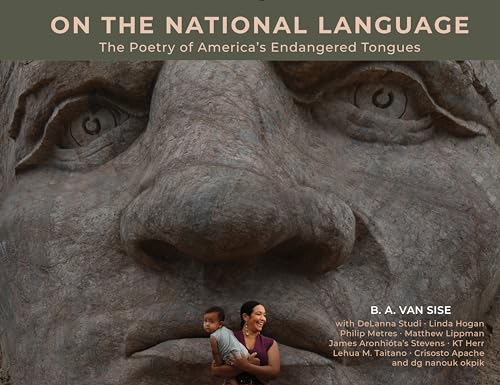 On the National Language : The Poetry of America’s Endangered Tongues