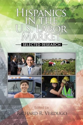 Hispanics in the U.S. Labor Market : Selected Research