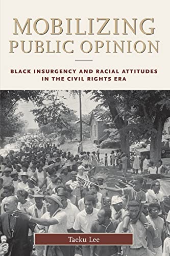 Mobilizing Public Opinion: Black Insurgency and Racial Attitudes in the Civil Rights Era