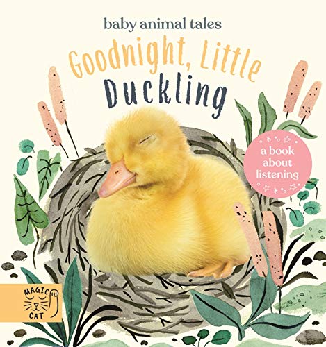Goodnight, Little Duckling: A book about listening (Baby Animal Tales)