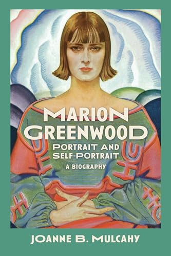 Marion Greenwood : Portrait and Self-Portrait-a Biography