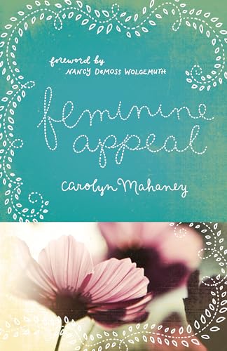 Feminine Appeal: Seven Virtues of a Godly Wife and Mother