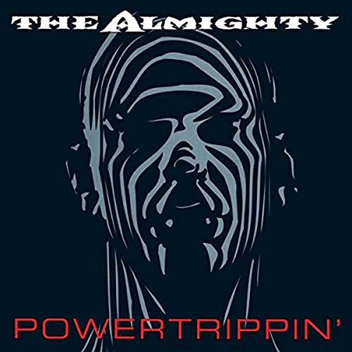 CD cover for The Almighty’s “Powertrippin’”, featuring a distorted face.