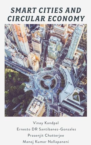 Smart Cities and Circular Economy : The Future of Sustainable Urban Development