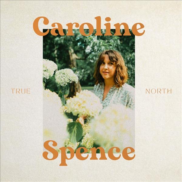 Album cover for Caroline Spence’s “True North” featuring a portrait of the artist.