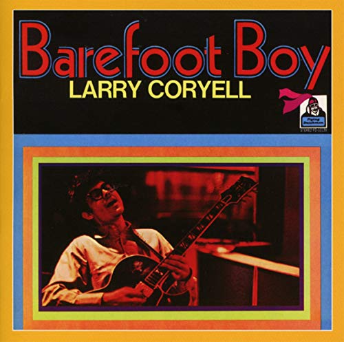 CD cover for Larry Coryell’s “Barefoot Boy” featuring a guitarist.