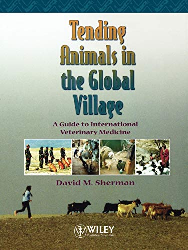 Tending Animals in the Global Village: A Guide to International Veterinary Medicine
