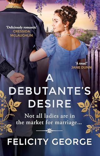 A Debutante's Desire : The next steamy and heartwarming regency romance you won’t be able to put down!