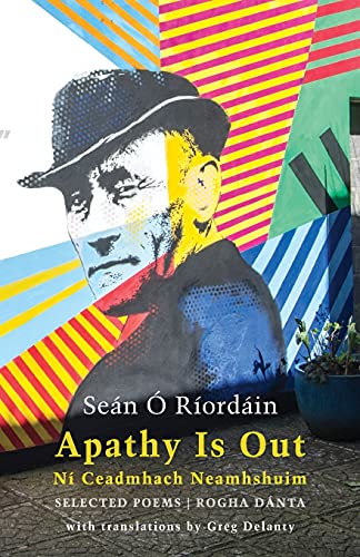 Book cover: “Apathy Is Out” by Seán Ó Ríordáin, with portrait and colorful abstract art.